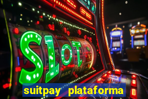 suitpay plataforma de jogos